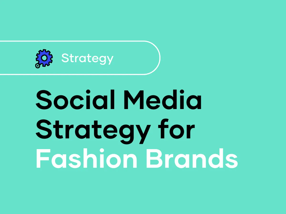 Social Media Marketing for Fashion Brands A Strategy That Works