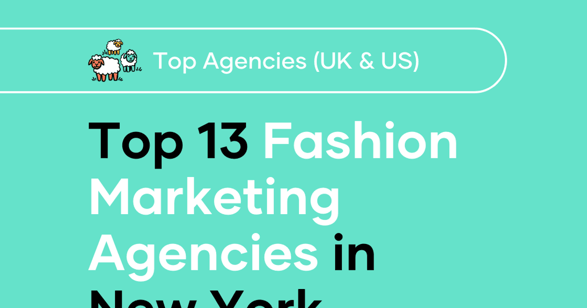 Top 13 Fashion Marketing Agencies In The UK (2025)