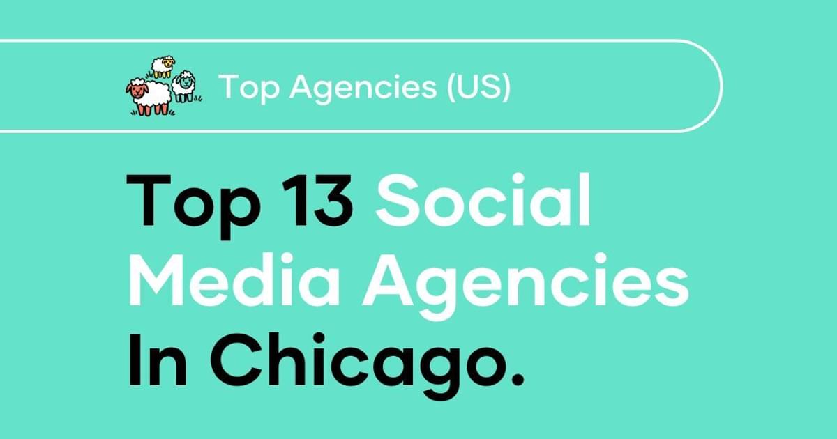 Top 13 Social Media Marketing Agencies in Chicago 2025