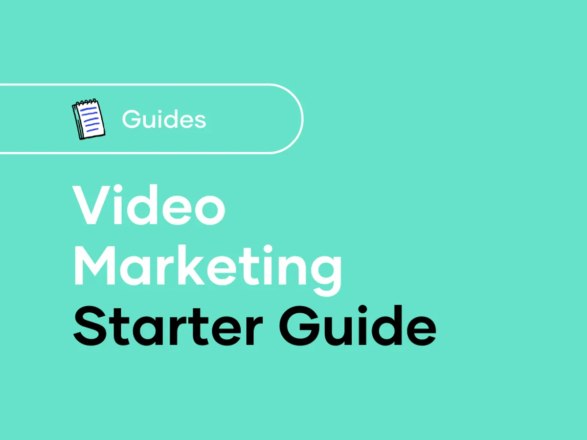 Video Marketing Starter Guide
