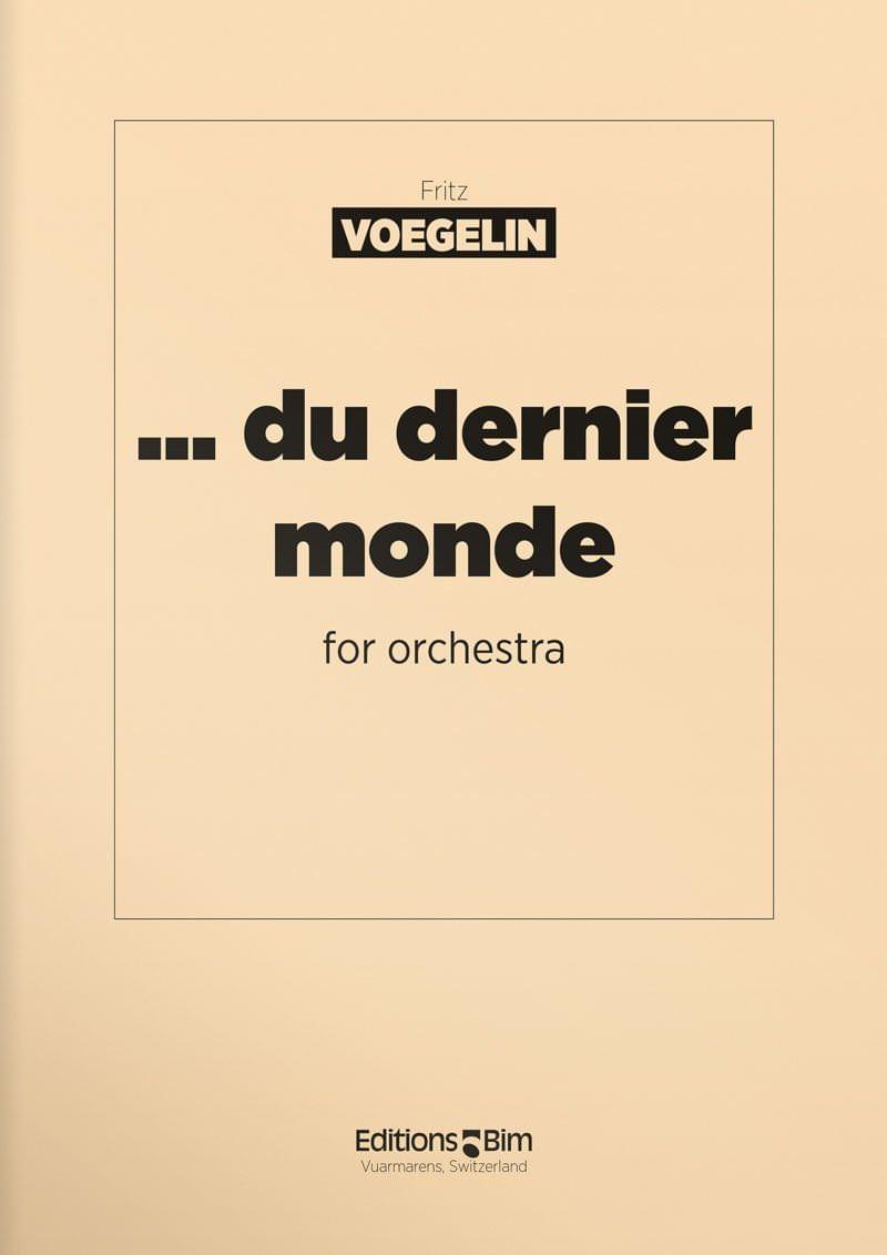 Voegelin Fritz Du Dernier Monde Orch27