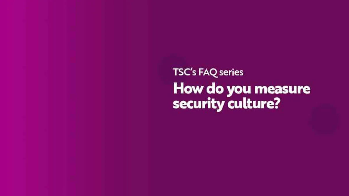 FAQ Series How do you measure security culture