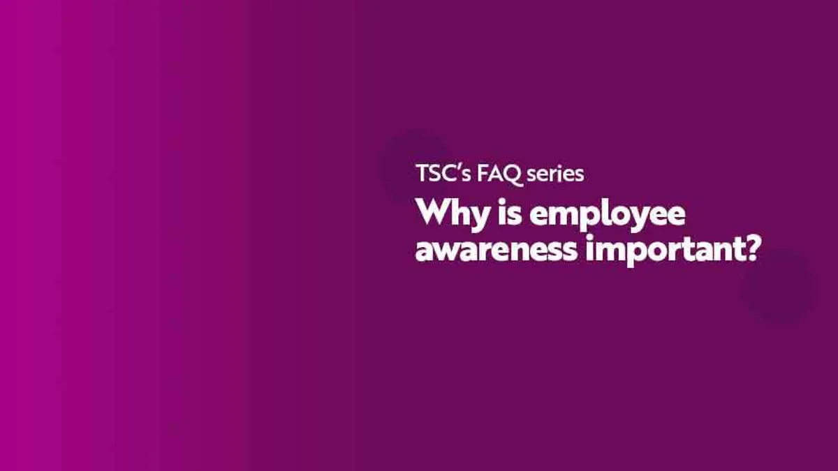 FAQ Series Why is employee awareness important