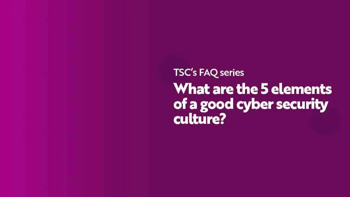 FAQ What are the five elements of a good cyber security culture