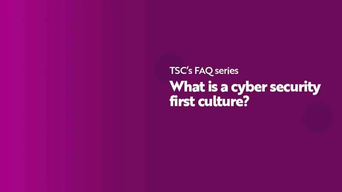 FAQ What is a cyber security first culture