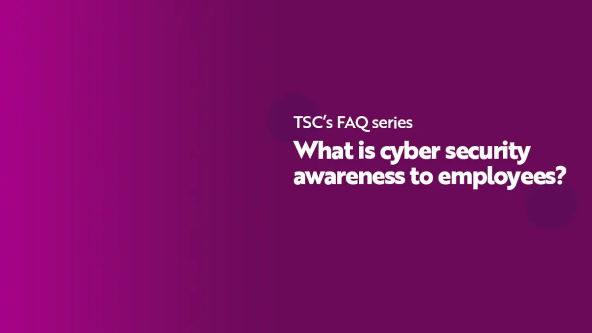 FAQ What is cyber security awareness to employees