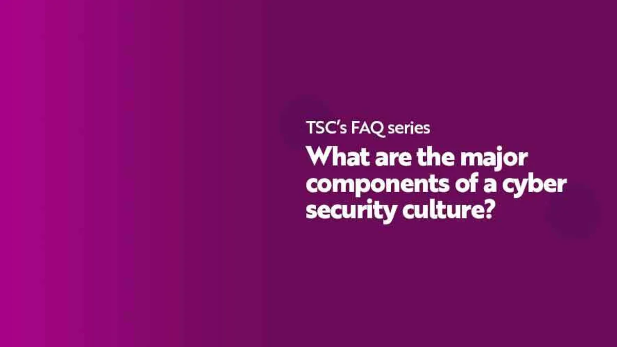 FAQ what are the major components of a cyber security culture
