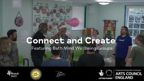 Connect and Create: A film by Bath Mind and Think Theatre
