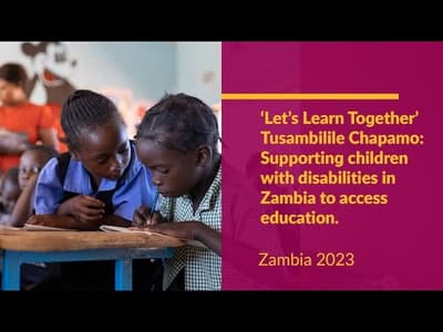 Let's Learn Together: Supporting children with disabilities in Zambia to access education