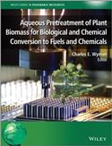 image of Aqueous Pretreatment of Plant Biomass for Biological and Chemical Conversion to Fuels and Chemicals (Chapter 2)