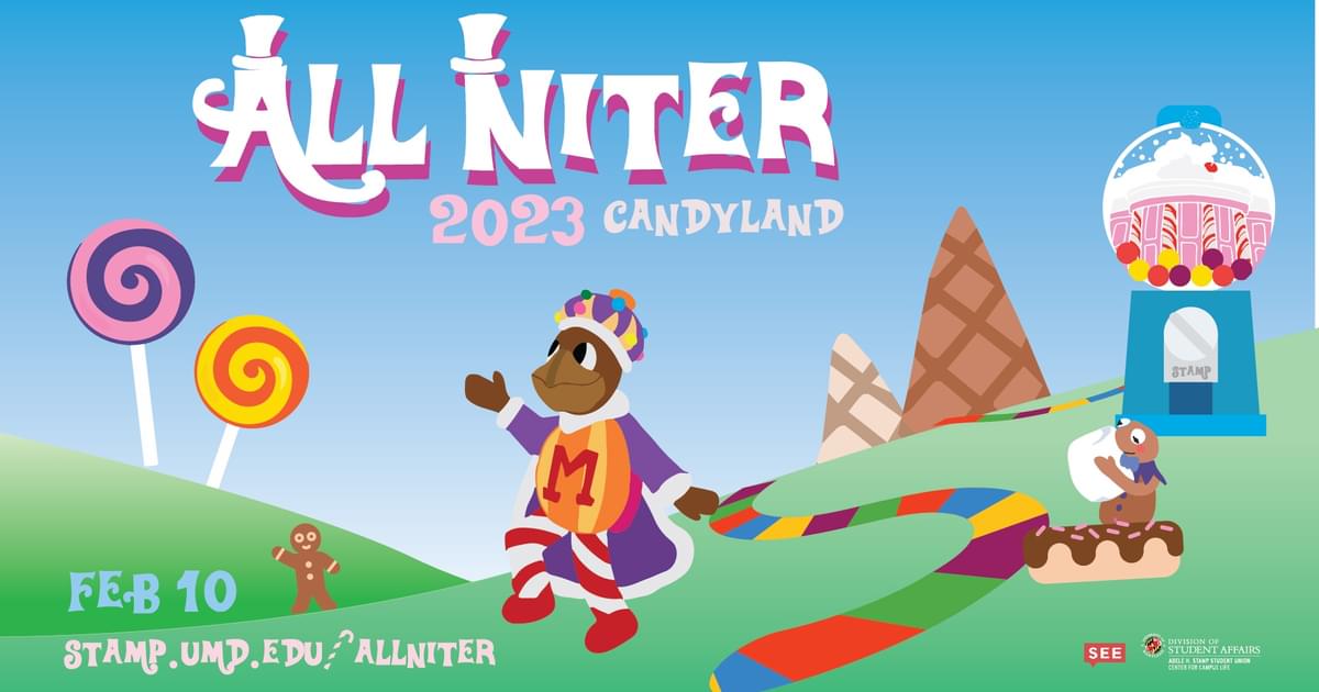 University of Maryland Calendar All Niter CANDYLAND at STAMP