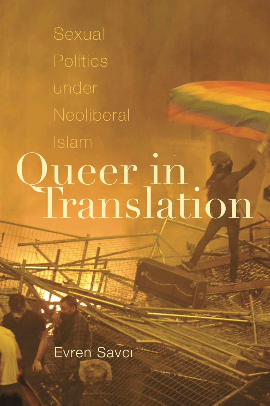 Image of Dr. Evern Savci's Queer In Translation: Sexual Politics under Islam book