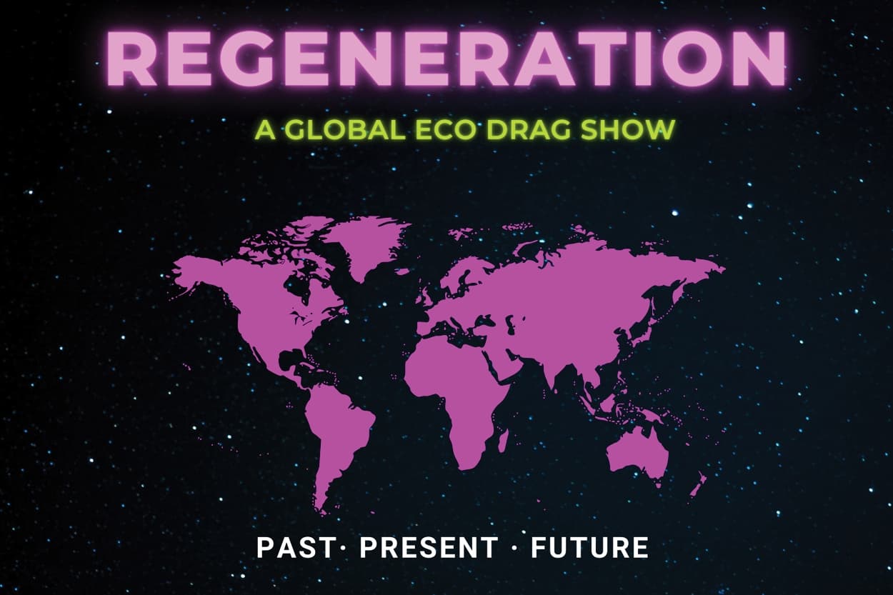 A global view of the world-map in pink with the event title Regeneration: A Global Eco Drag Show.