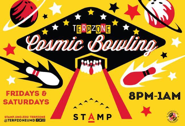 TerpZone Cosmic Bowling flyer. Event is held on Fridays and Saturdays from 8 PM to 1 AM at the Stamp Student Union.