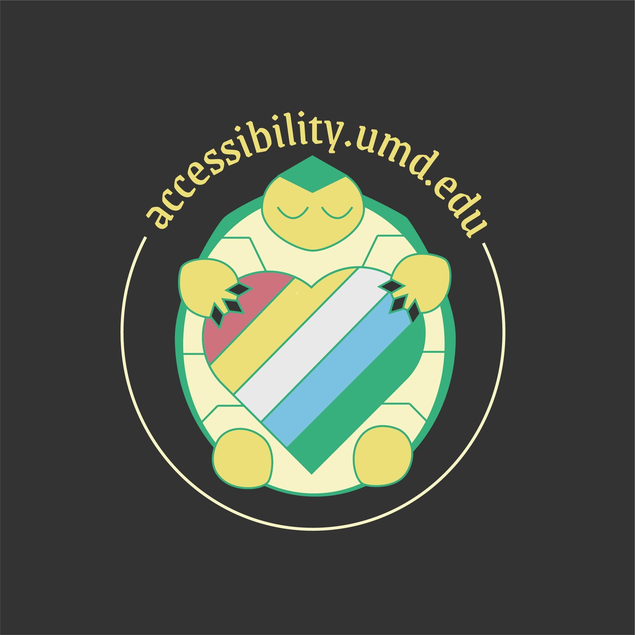 The UMD Accessibility Terp, designed by Sam diBella, represents the UMD disability community. It features the disability pride flag colors inside a heart held by the front paws of a turtle. The turtle is on a dark grey background and inside a circle which includes the URL "accessibility.umd.edu"