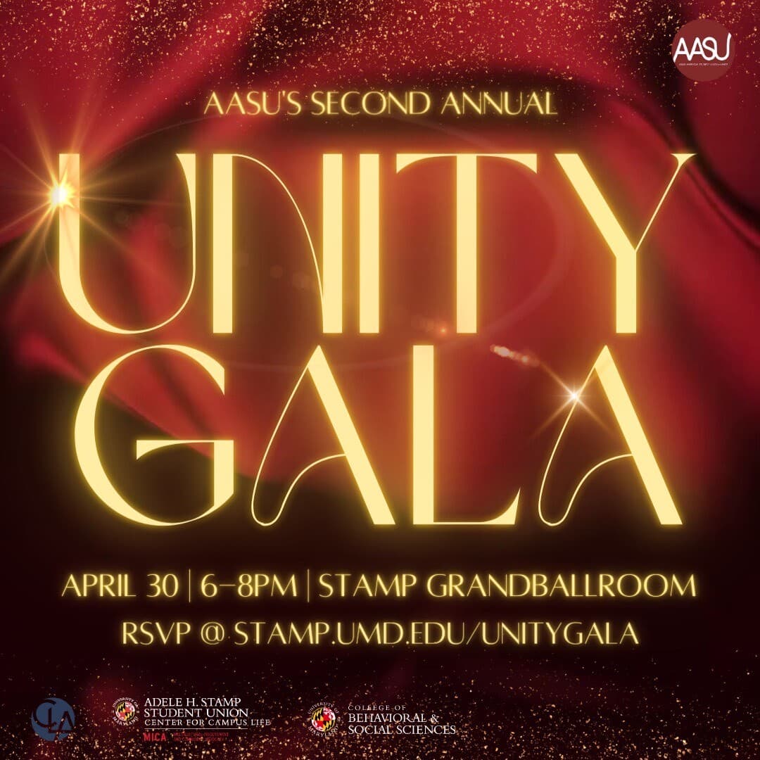 Gold text on red drape background reads "AASU's Second Annual Unity Gala, April 30 |  6-8 PM | STAMP GRAND BALLROOM | RSVP @ STAMP.UMD.EDU/UNITYGALA"