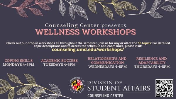 Wellness workshops on 16 topics. Coping, Academic, Relationship and communication, resilience and Adaptability workshops are available.