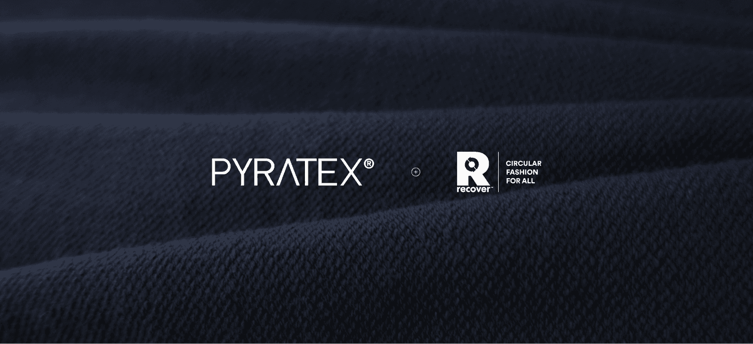 PYRATEX® and Recover™ announce partnership to develop high-end fabrics from recycled cotton