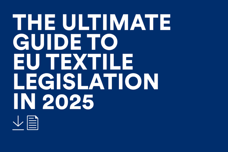 The Ultimate guide to EU Textile Legislation in 2025