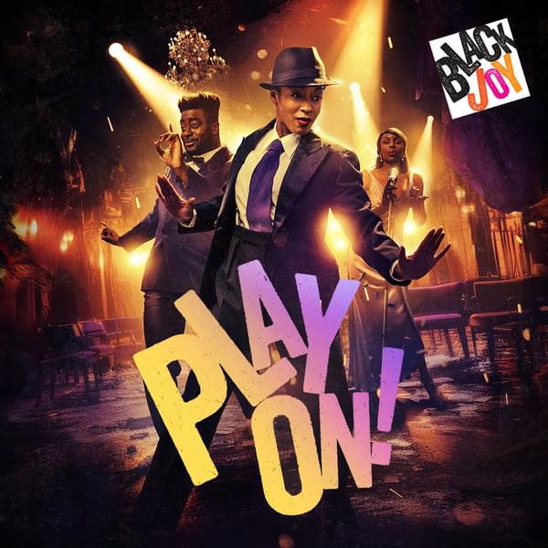 Three Black performers strike a pose in a 1940s jazz bar. They are dressed in suits and standing in spotlights. The title 'Play On!' is in the centre in yellow and purple text. Talawa's Black Joy logo is in the top right corner.
